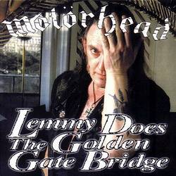 Motörhead : Lemmy Does the Golden Gate Bridge